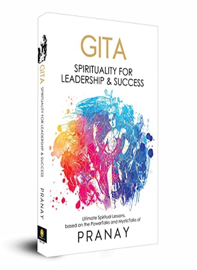 Gita Spirituality For Leadership & Success by Pranay Paperback 