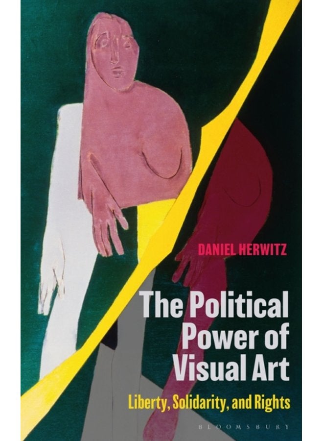 The Political Power of Visual Art Liberty Solidarity and Rights - Paperback