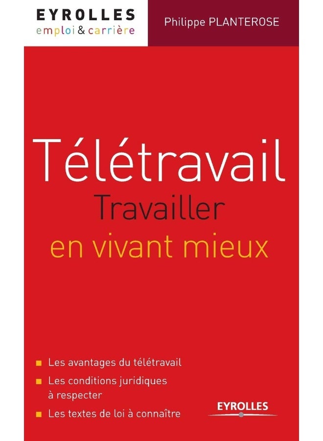 Télétravail: Travailler en vivant mieux