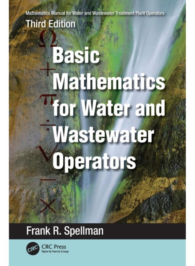 Mathematics Manual for Water and Wastewater Treatment Plant Operators : Basic Mathematics for Water and Wastewater Operators 