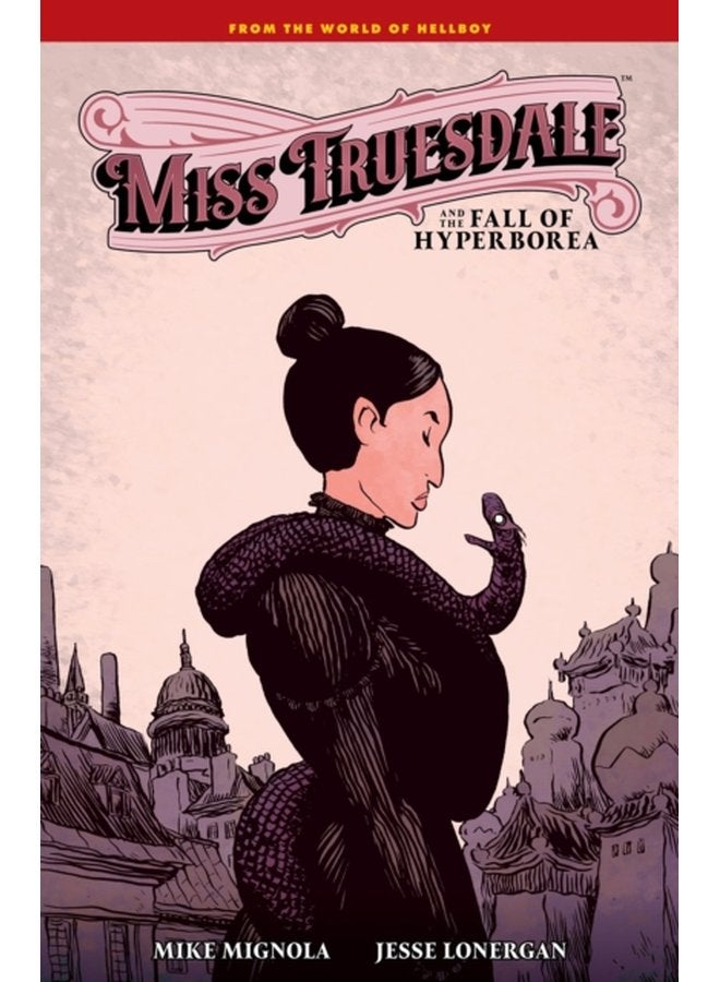 Miss Truesdale And The Fall Of Hyperborea - Hardback