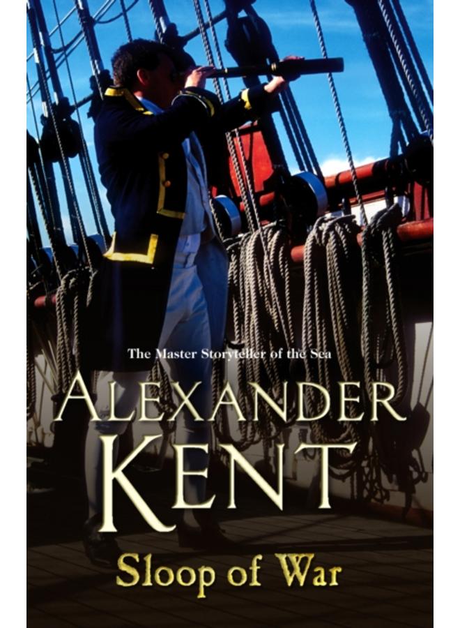 Sloop Of War : (The Richard Bolitho adventures: 6): a swashbuckling naval tale of derring ??? do and all-action adventure from the master storyteller of the sea 