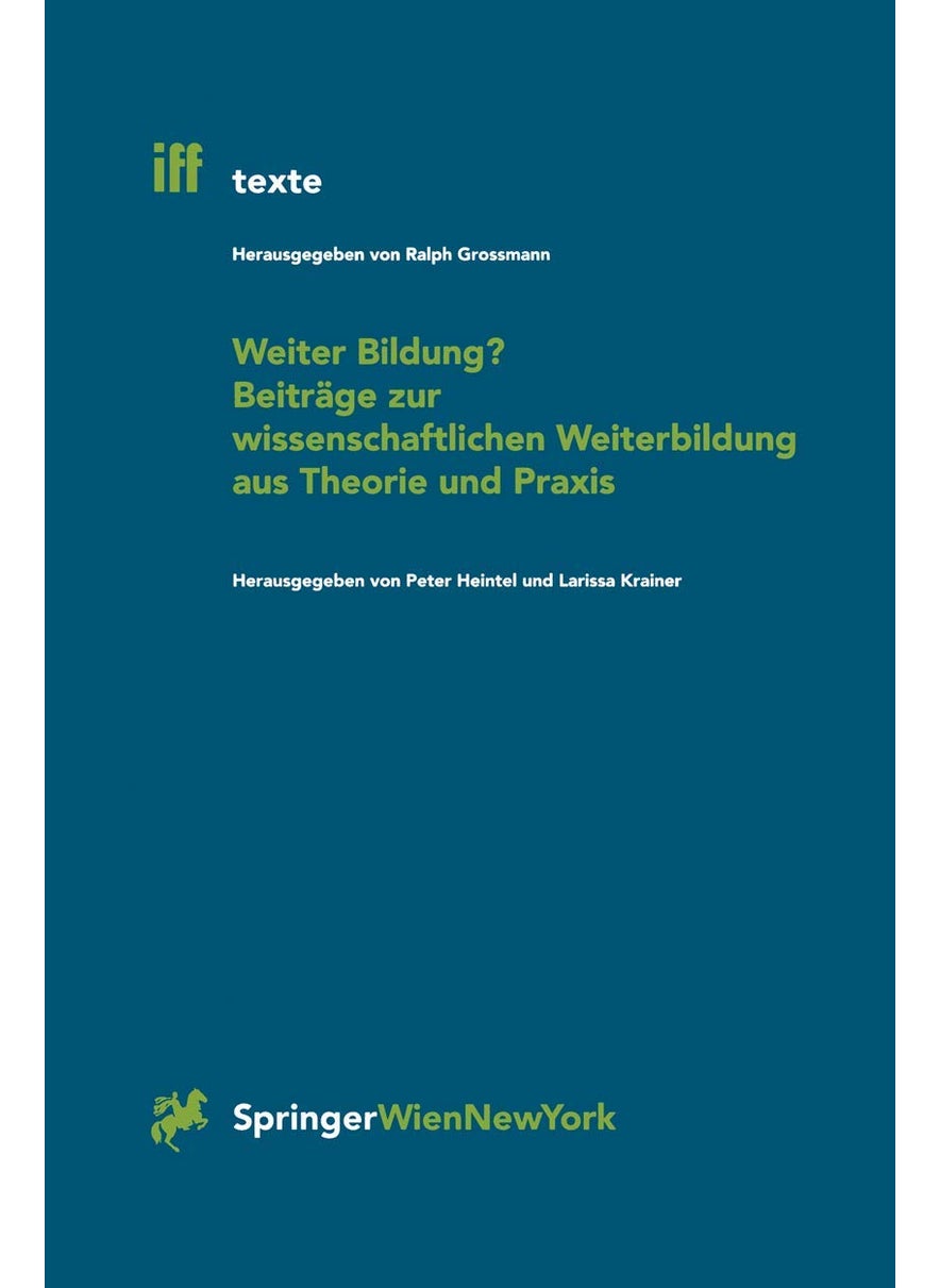 Weiter Bildung? Beiträge zur wissenschaftlichen Weiterbildung aus Theorie und Praxis 