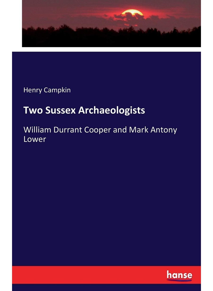 Two Sussex Archaeologists: William Durrant Cooper and Mark Antony Lower  - Image 1