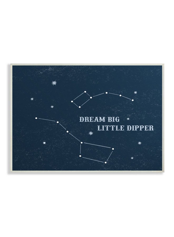 Stupell Industries The Kids Room By Stupell Dream Big Little Dipper Stars Wall Plaque Art 10 X 0.5 X 15 Proudly Made In Usa - Image 1