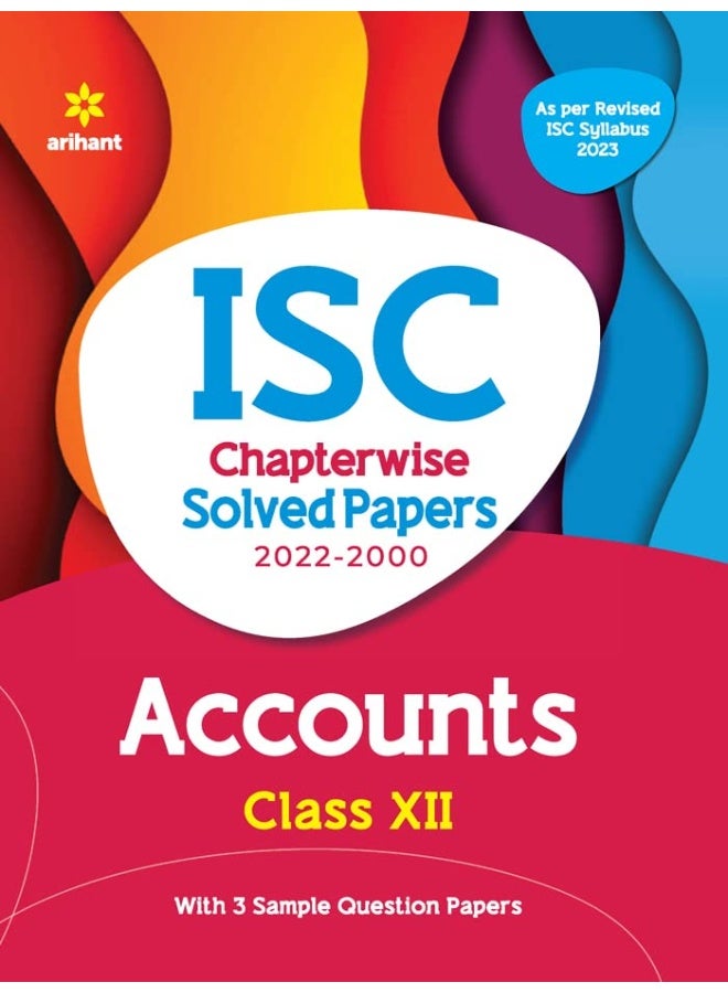 ISC Chapterwise Solved Papers Accounts Class 12 for 2023 Exam (As per Reviesed ISC syllabus) (Old Edition)  - Image 1