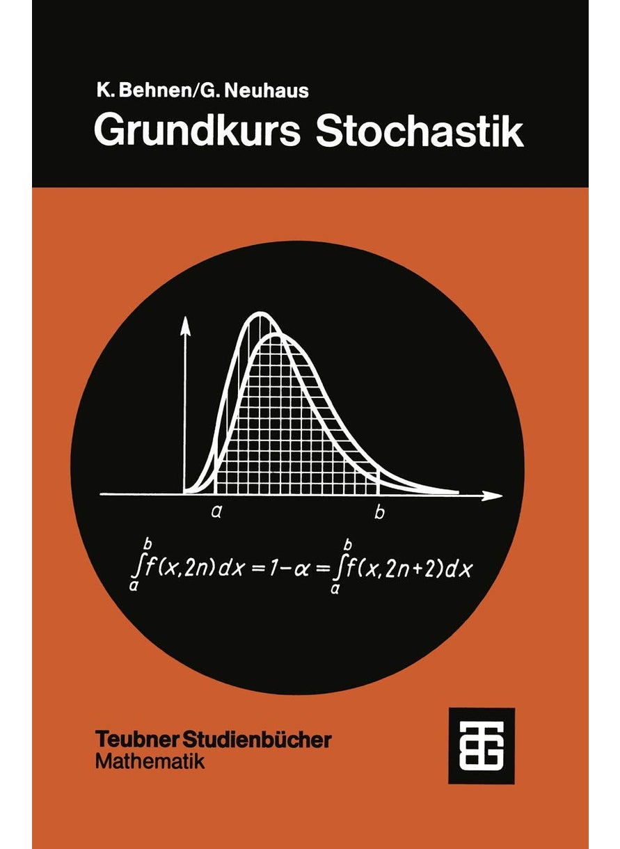 Grundkurs Stochastik: Eine integrierte Einführung in Wahrscheinlichkeitstheorie und Mathematische Statistik 
