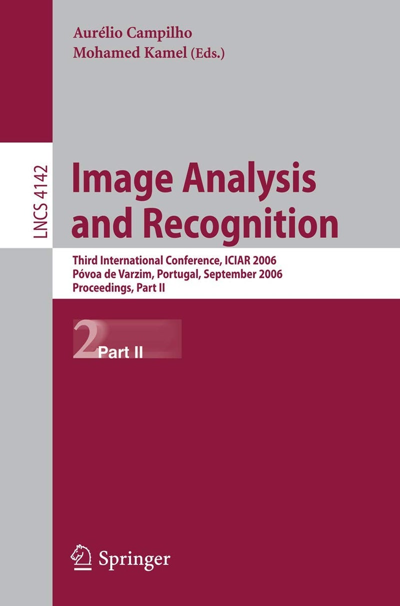 Image Analysis and Recognition: Third International Conference, ICIAR 2006, Póvoa de Varzim, Portugal, September 18-20, 2006, Proceedings, Part II 