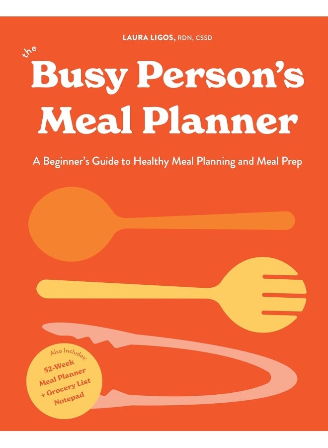 The Busy Person's Meal Planner: A Beginners Guide to Healthy Meal Planning with 40+ Recipes and a 52-Week Meal Planner Notepad - Image 1