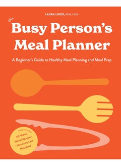 The Busy Person's Meal Planner: A Beginners Guide to Healthy Meal Planning with 40+ Recipes and a 52-Week Meal Planner Notepad - pzsku/Z5B689553EE30B09BF52AZ/45/_/1733824098/143da6f2-f488-4158-9313-c6877ac8eff2