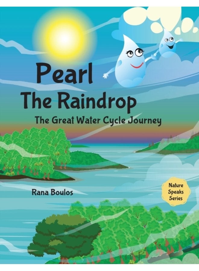Pearl the Raindrop The Great Water Cycle Journey - Paperback