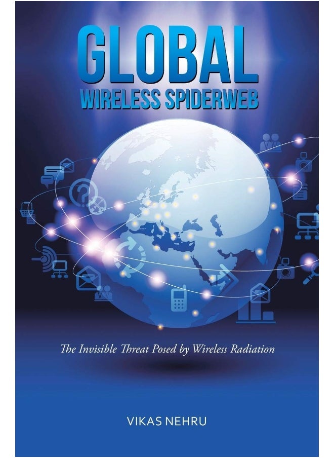 Global Wireless Spiderweb: The Invisible Threat Posed by Wireless Radiation  - Image 1