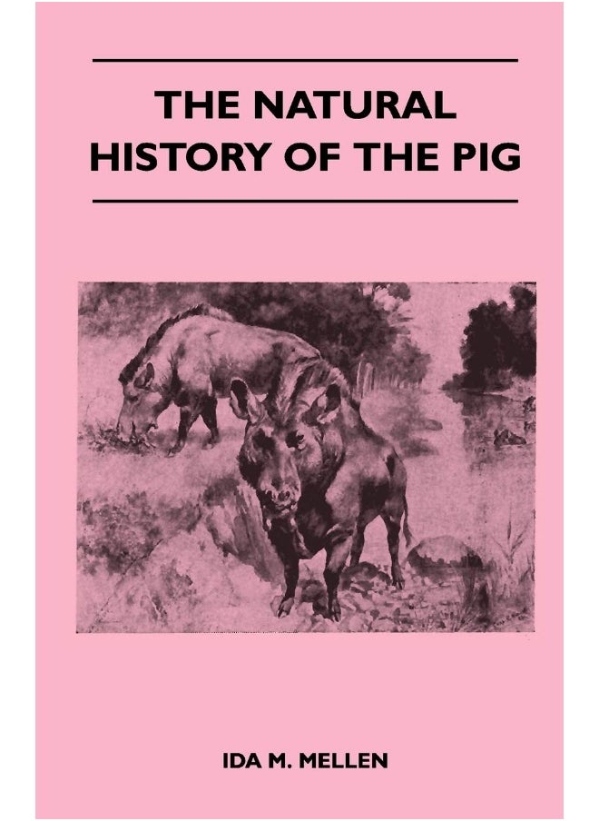 The Natural History of the Pig 