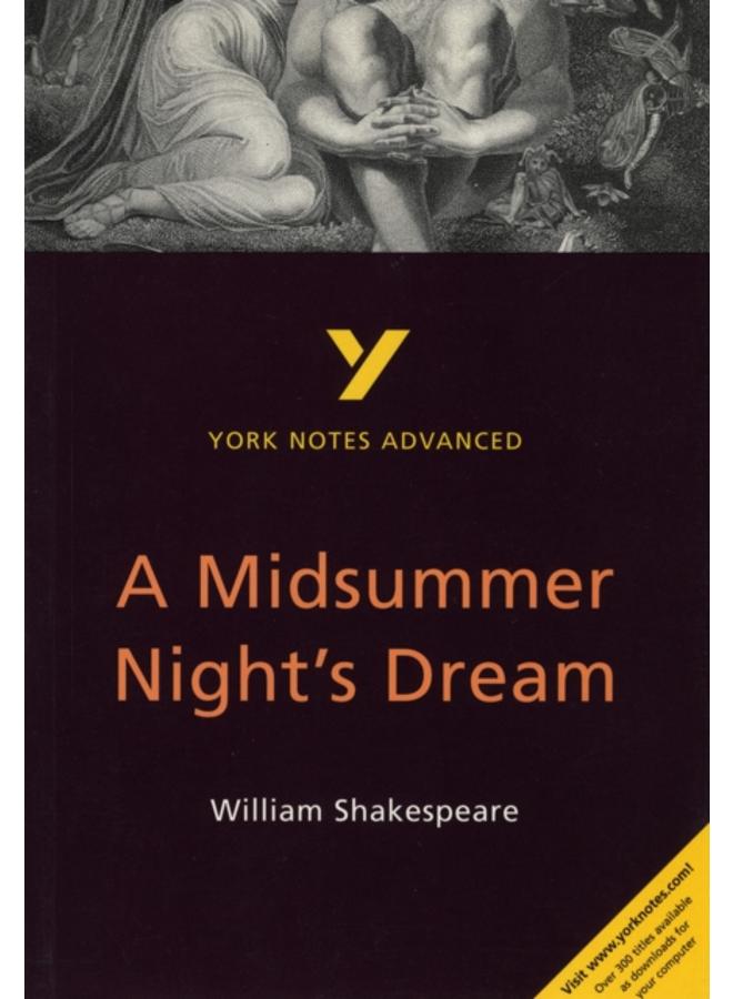 A Midsummer Night's Dream: York Notes Advanced everything you need to catch up, study and prepare for and 2023 and 2024 exams and assessments 