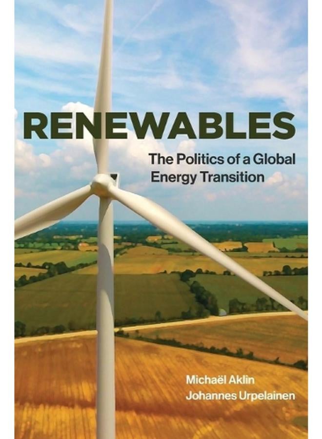 Renewables: The Politics of a Global Energy Transition