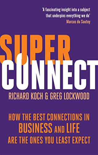 Superconnect The Power Of Networks And The Strength Of Weak Links 