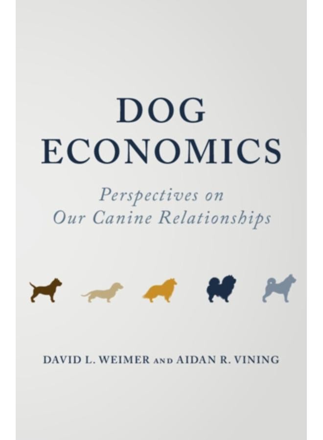 Dog Economics : Perspectives on Our Canine Relationships 