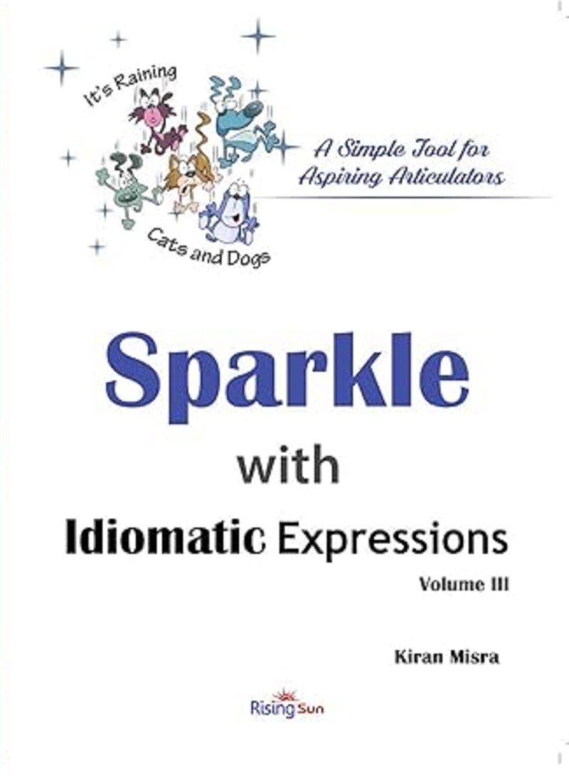SPARKLE WITH IDIOMATIC EXPRESSIONS VOLUME III 