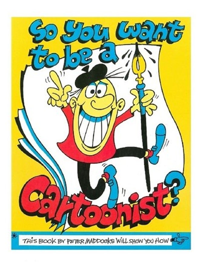 So You Want to be A Cartoonist?