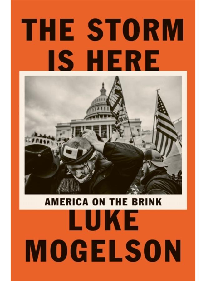 The Storm is Here : America on the Brink 