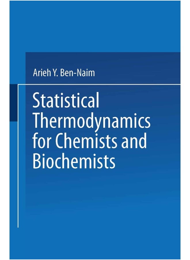 Statistical Thermodynamics for Chemists and Biochemists 