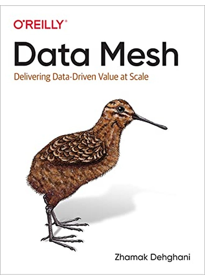 Data Mesh: Delivering Data-Driven Value at Scale