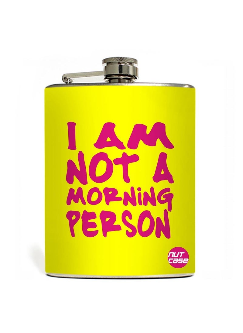 Nutcase Designer Hip Flask 7 Oz Nutcase I Am Not A Morning Person 