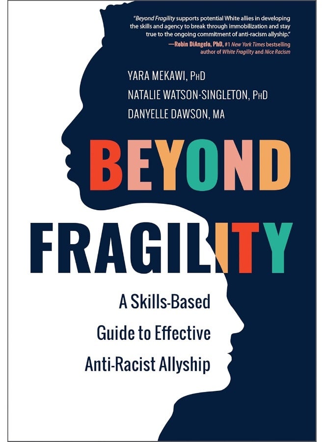 Beyond Fragility: A Skills-Based Guide to Effective Anti-Racist Allyship 