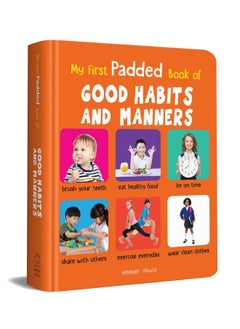 My First Padded Book of Good Habits and Manners: Early Learning Padded Board Books for Children (My First Padded Books)  - Image 1