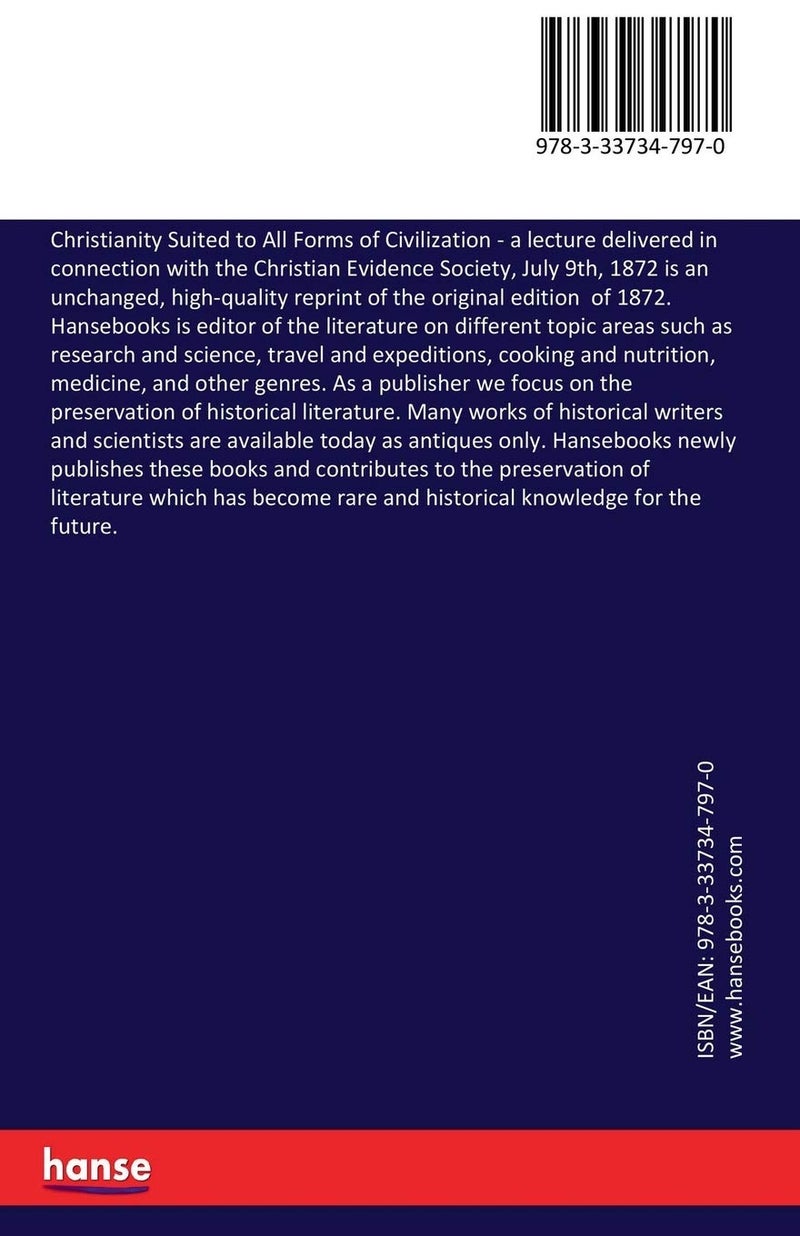 Christianity Suited to All Forms of Civilization: a lecture delivered in connection with the Christian Evidence Society, July 9th, 1872  - Image 2