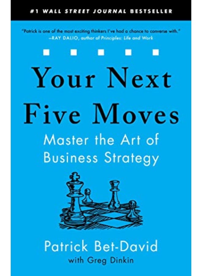 Your Next Five Moves: Master the Art of Business Strategy