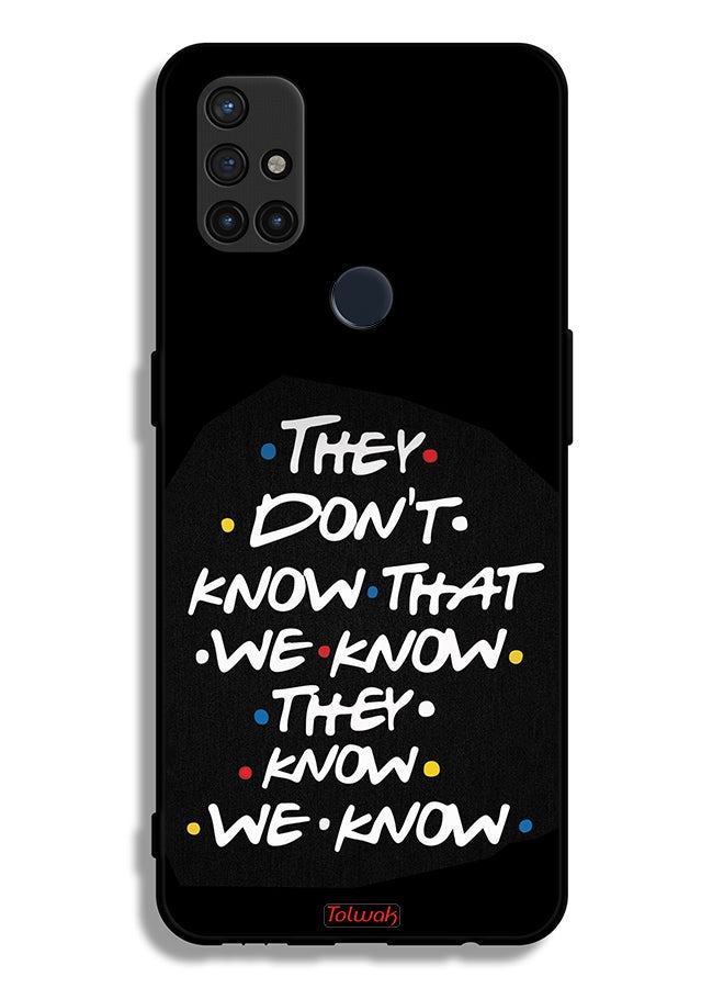 Tolwak OnePlus Nord N10 5G Protective Case Cover They Dont Know What We Know They Know We Know - Image 2