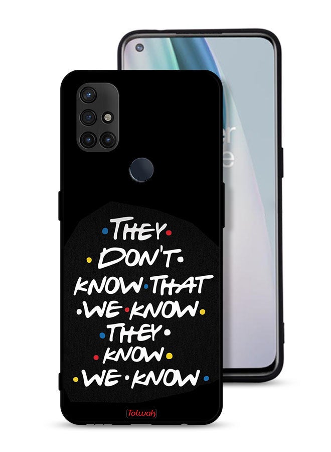 Tolwak OnePlus Nord N10 5G Protective Case Cover They Dont Know What We Know They Know We Know - Image 1