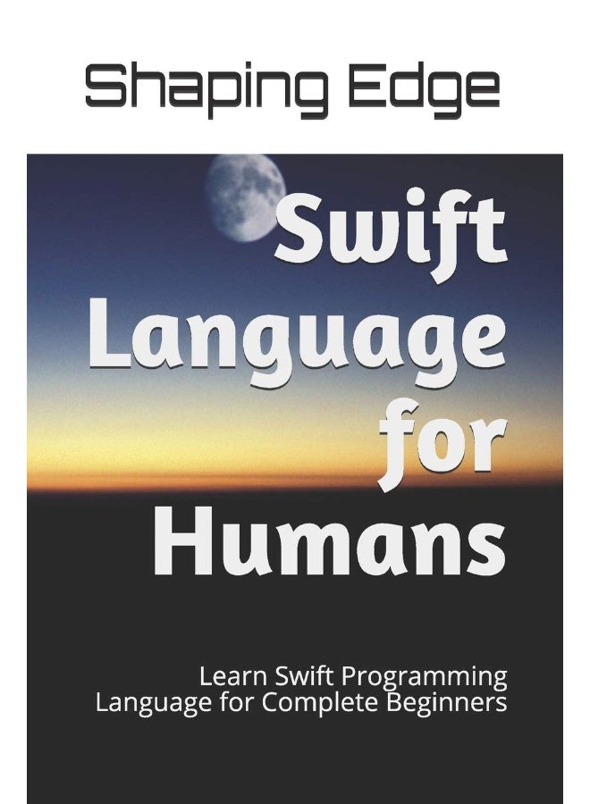 Swift Language for Humans: Learn Swift Programming Language for Complete Begi - Image 1