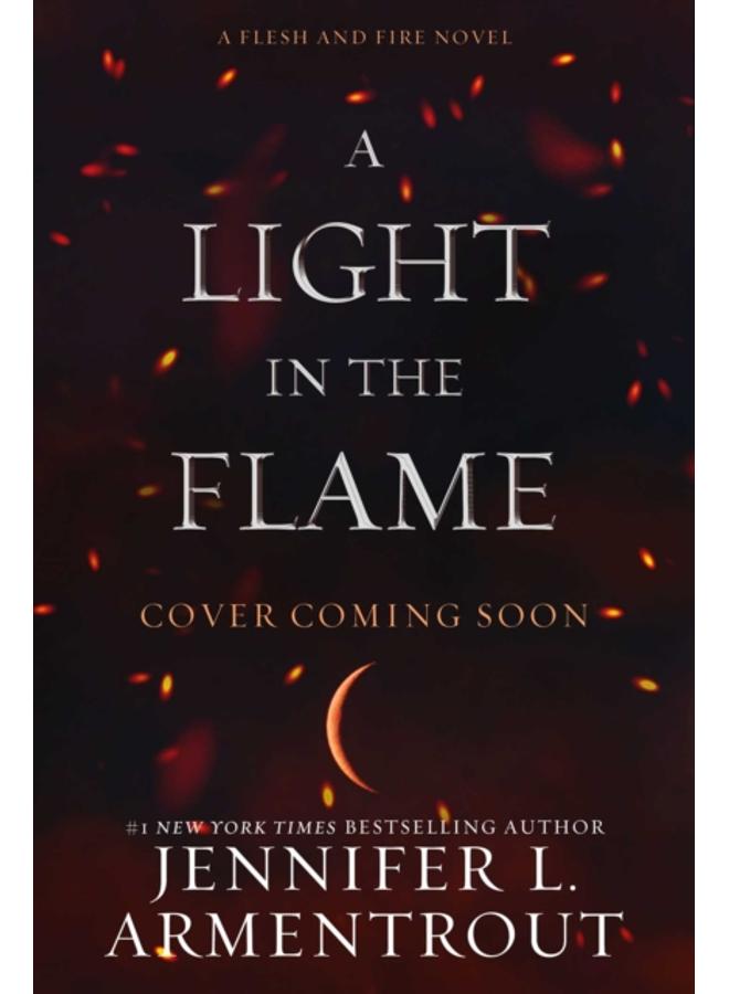 A Light in the Flame : A Flesh and Fire Novel 
