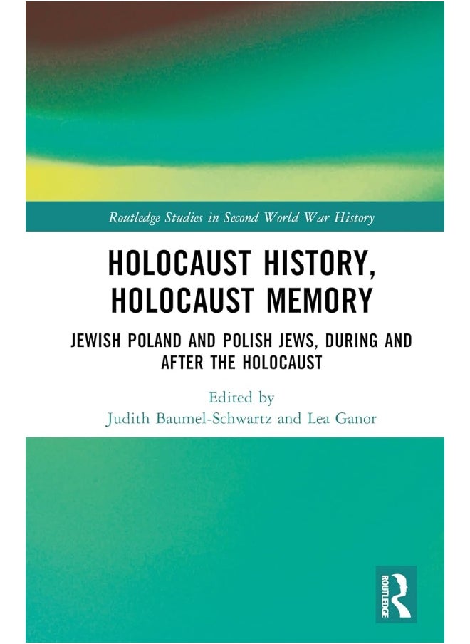 Holocaust History, Holocaust Memory: Jewish Poland and Polish Jews, During and After the Holocaust - pzsku/Z5B984527D4D6CF31F452Z/45/_/1740557174/0a105deb-49c1-4d3a-ae17-245ea5206682