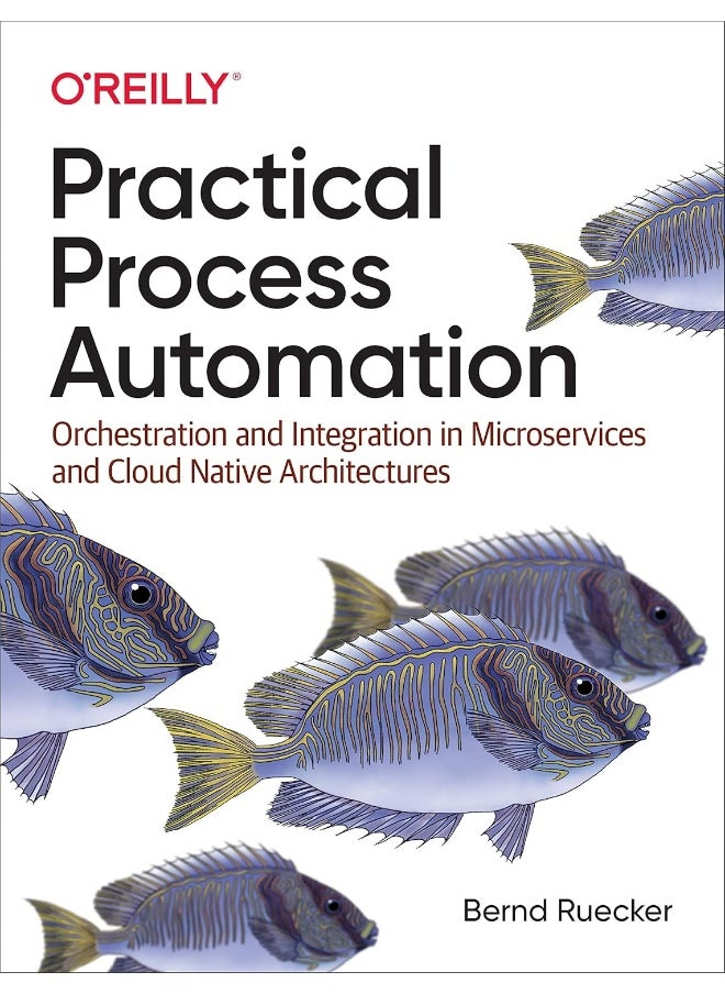 null - Practical Process Automation: Orchestration and Integration in Microservices and Cloud Native Architectures - Image 1