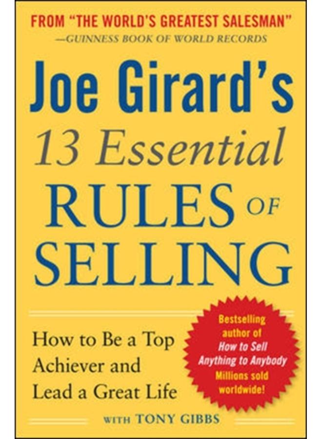 Joe Girard's 13 Essential Rules of Selling: How to Be a Top Achiever and Lead a Great Life 