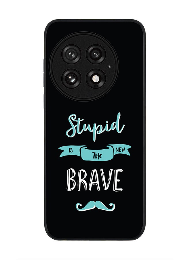 Stylizedd For OnePlus 13 5G Case,Slim fit Camera Protection, Shockproof Thin Phone cover  - Stupid Is The New Brave  - Image 1