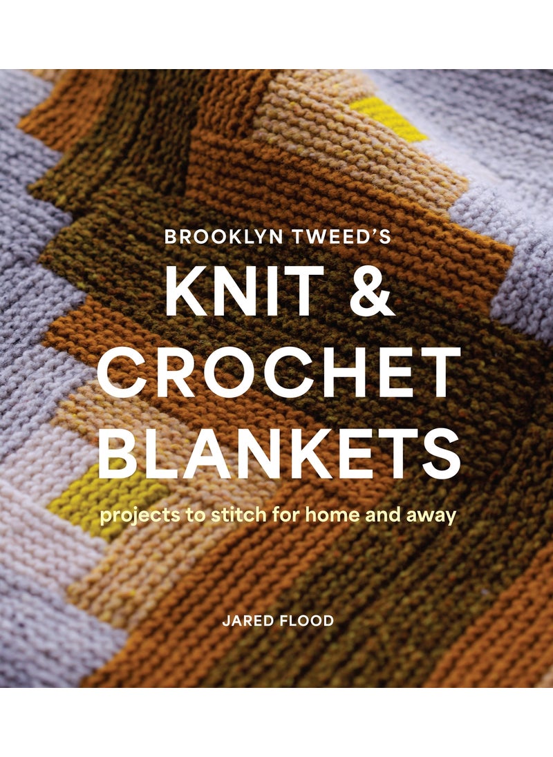 Brooklyn Tweed’s Knit and Crochet Blankets 