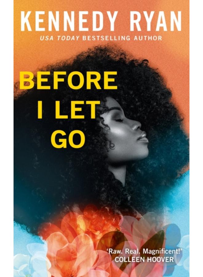 Before I Let Go : the perfect angst-ridden romance