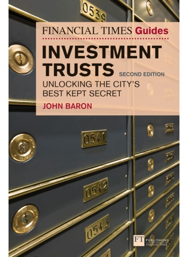Financial Times Guide to Investment Trusts, The : Unlocking the City's Best Kept Secret 
