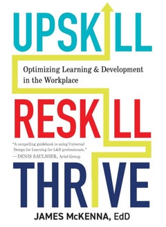 Upskill, Reskill, Thrive: Optimizing Learning and Development in the Workplace