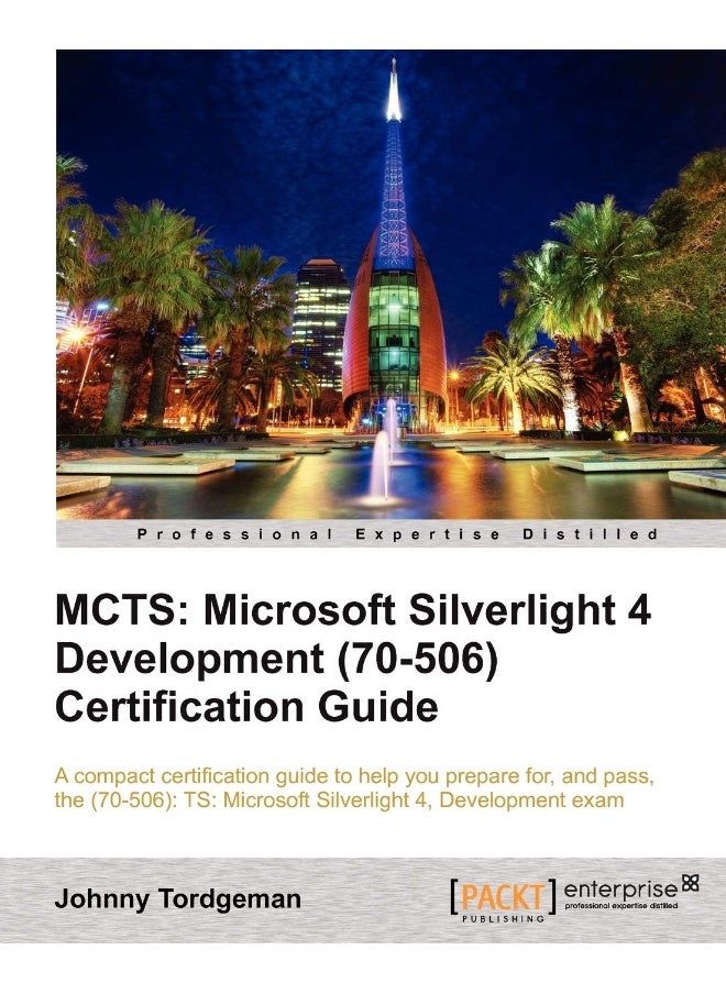 McTs: Microsoft Silverlight 4 Development (70-506) Certification Guide 