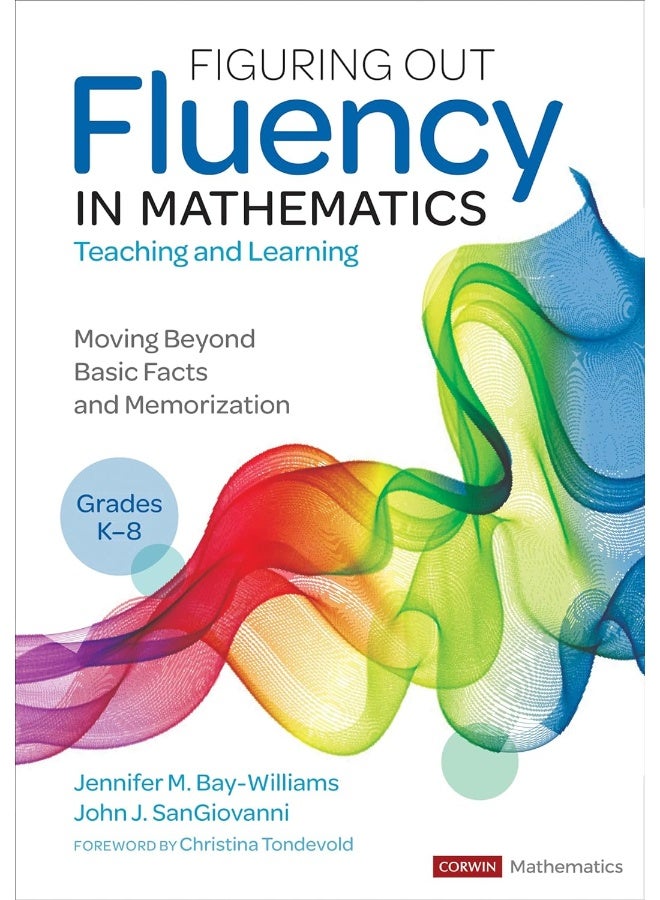 Figuring Out Fluency in Mathematics Teaching and Learning, Grades K-8: Moving Beyond Basic Facts and Memorization