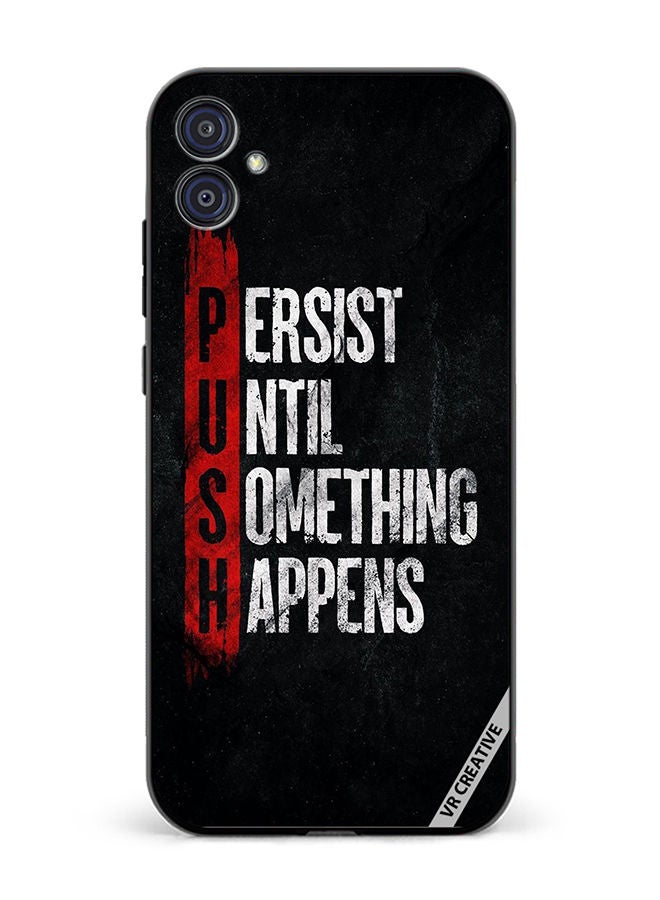 VR CREATIVE Protective Case Cover For Samsung Galaxy M04/F04 Persist Until Something Happens Design Multicolour - Image 1