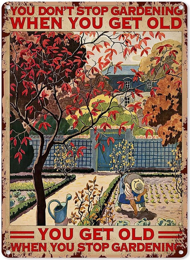 Flyhaw You Don't Stop Gardening When You're Old Vintage Chic Metal Poster Wall Decor Art Gift for Home Outside Farm Garden Garage Outdoor Best Gift Tin Sign 8x12 Inch - Image 1