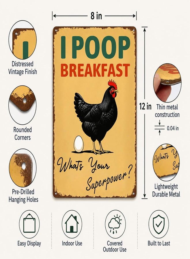 Funnysign Vintage Chicken Tin Sign – “I Poop Breakfast, What’s Your Superpower?” – Rustic Farmhouse Metal Wall Art for Kitchen, Coop, Barn, Breakfast Nook or Backyard Décor, 8×12 Inch (9819) - Image 3