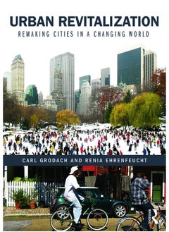 Urban Revitalization: Remaking cities in a changing world 