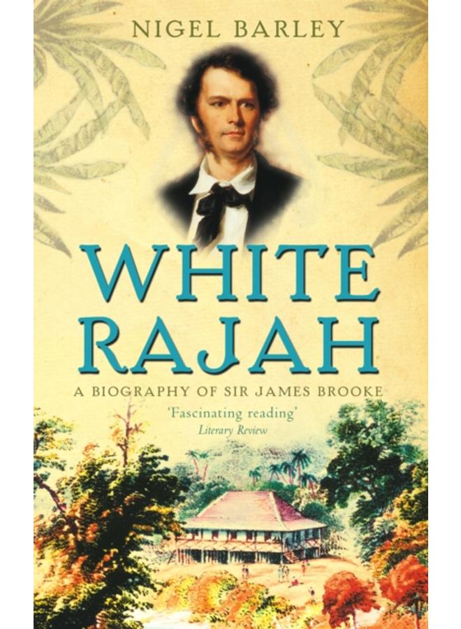 White Rajah : A Biography of Sir James Brooke 